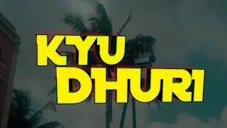 KYU DHURI || OFFICIAL AUDIO|| AXON
