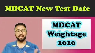 MDCAT New Test Date And Weight age | MDCAT 2020 | MDCAT 2020 Latest news