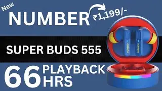 Number Super Buds 555 Earbuds Only @1,199/- 🔥  Best TWS Earbuds Under 1500 @Bisnu