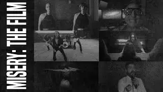 Misery: The Film | A Music Video Series