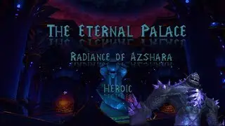 The Eternal Palace,  Radiance of Azshara Heroic