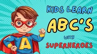 Alphabet Superheroes teach ABCs, A to Z 🅰️🦸&zwj;♀️