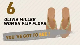 Olivia Miller Women Flip Flops // New & Popular 2017