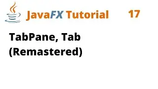 JavaFX Tutorial 17 - TabPane and Tabs (Remastered)