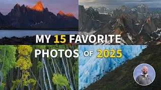 My 15 Favorite Landscape Photos of 2025 (And What They Taught Me)