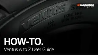 How-To : Ventus A to Z User Guide | HankookTire