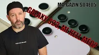MA!gazin S04E05: Mégis mire számítottál az S23-mal kapcsolatban?