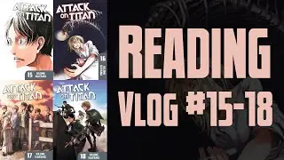 Eren and Historia's dark history revealed! | ATTACK ON TITAN Volume 15-18 | Reading Vlog