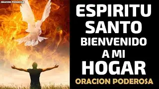 Esp&iacute;ritu Santo bienvenido a mi hogar, oraci&oacute;n poderosa 🕊️