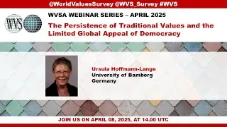WVS Webinar: The Persistence of Traditional Values and the Limited Global Appeal of Democracy