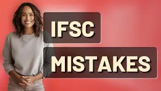 What Common Mistakes Should You Avoid with IFSC Codes in Payments?