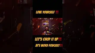 Love yourself‼️ 👑🗣️🎙️🔥💯‼️ #love #selflove #selfcare #letschopitup #juswordpodcast