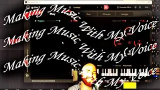 Making Music With My Voice Using Dubler 2