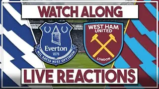 Everton v West Ham Utd Live Watch Along | Fan Commentary and Reactions | Premier League