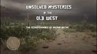 Red Dead Online: Unsolved Mysteries of the Old West: The Disappearance of Madam Nazar