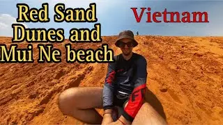 🇻🇳 Vietnam's Red sand dunes | Mui Ne beach [Vietnam Travel Videos]