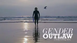 Gender Outlaw, a bodysurfing story - 4K Trailer