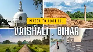 Places to visit in Vaishali Bihar | ancient history of Bihar | birth of Buddhism ￼