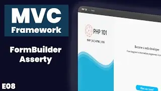 PHP 101 | MVC | E08 - Formbuilder a Asserty [Generování formu pomocí PHP, Ověřování validity formu]