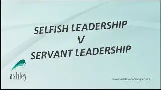 Selfish Leadership V Servant Leadership