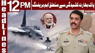 DG ISPR's Important Press Conference Today | Headlines 12 PM | 29 April 2019 | Express News
