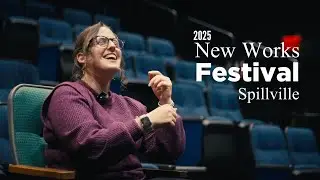 Spillville: New Works Festival 2025