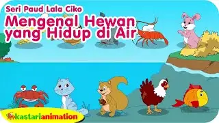 MENGENAL HEWAN YANG HIDUP DI AIR - Seri PAUD bersama Lala