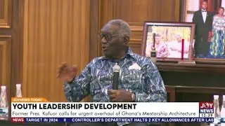 Why Ghana&rsquo;s Mentorship Crisis Is a Global Issue 🌍 | Speech by Former President Kufuor