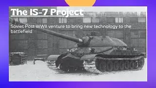 The IS-7 Project | Soviet Armor | Speed and Technology ahead of it's time |  HD 1080p