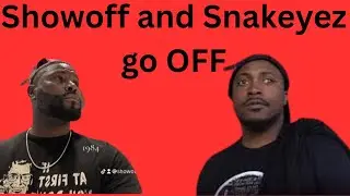 SNAKEYEZ AND SHOWOFF GO CRAZY (PART 2)