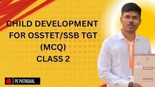 PHYSICAL EDUCATION FOR SSB/OSSTET IN ODIA [FIRST UNIT MCQ]CHILD DEVELOPMENT PART 2