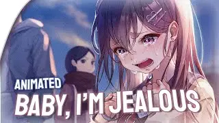 Nightcore - Baby, I'm Jealous (Bebe Rexha ft. Doja Cat) || Lyrics