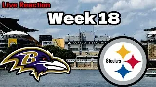NFL Week 18 Ravens Vs Steelers Live Reaction and Commentary
