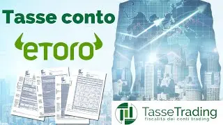 🟢 Tasse conto eToro: come dichiarare il tuo conto