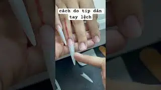 c&aacute;ch đo tip d&aacute;n tay lệch cơ bản nhất #nails #HocNail