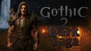 GOTHIC II - The Dark Saga | Я стану Охотником! #10