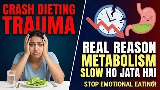 &ldquo;Crash Dieting Trauma: REAL Reason Metabolism Slow Ho Jata Hai&rdquo;