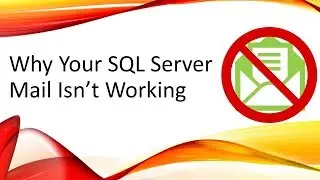 Why Your SQL Server Mail Isn't Working