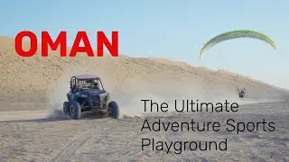 Oman - The Ultimate Adventure Sports Playground