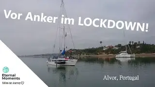 Vor Anker im LOCKDOWN | Mit dem Segelboot in Portugal | Eternal Sailing | Episode 2