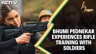 Jai Jawan | Actor Bhumi Pednekar Experiences Rifle Training With Soldiers