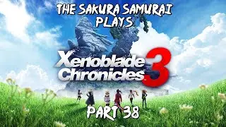 The-Sakura-Samurai Plays - Xenoblade Chronicles 3 Hard Mode Part 38 - Sena's and Noah's Side Story
