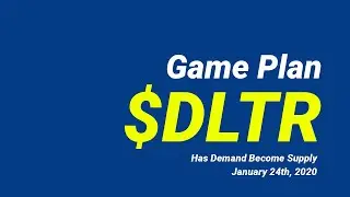 Game Plan - $DLTR Has Demand become Supply