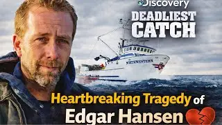 Deadliest Catch &ndash; The Heartbreaking Tragedy of Edgar Hansen | What Really Went Wrong?