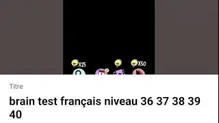 brain test fran&ccedil;ais niveau 36 37 38 39 40