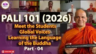 PALI 101 (2026) | Meet the Students | Global Voices Learning the Language of the Buddha - Part _4