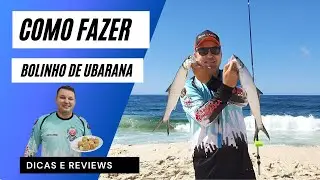 COMO LIMPAR UBARANA E PREPARAR O BOLINHO - DICAS DE PESCA #pesca #pescaria