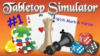 WHERE IS CHESS?!? Ah, there it is | Tabletop Simulator w/ Adrian & Mark