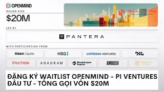Đăng K&yacute; Waitlist OpenMind - Pi Ventures Đầu Tư - Pi News- Blog Nguyễn Nam Thắng
