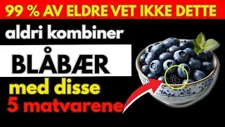 Ikke Spis Bl&aring;b&aelig;r Med Disse 5 Matvarene &ndash; Skadelig Kombinasjon for Helsen Din | Sterk og Sunn